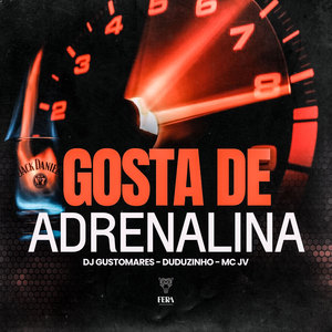 Gosta de Adrenalina (Explicit)