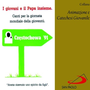 Collana animazione e catechesi giovanile: i giovani e il Papa insieme (Canti per la giornata mondiale della gioventù)