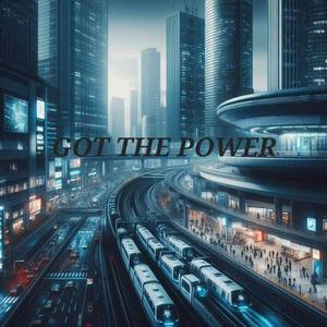 GOT THE POWER (Explicit)