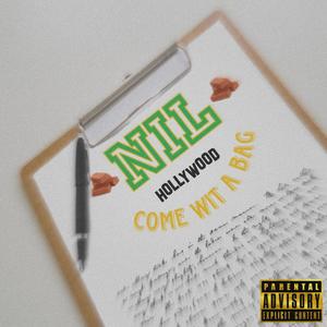 NIL (Come Wit a Bag) (Explicit)