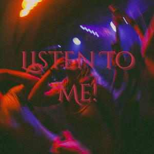 Listen to Me! (Explicit)