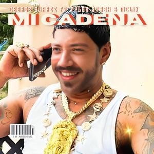 Mi Cadena (feat. Tylor $tash & Mclix) [Explicit]