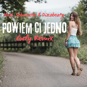 Must - Powiem Ci Jedno (Curly Remix)