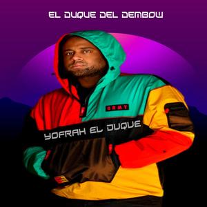 EL DUQUE DEL DEMBOW (Explicit)