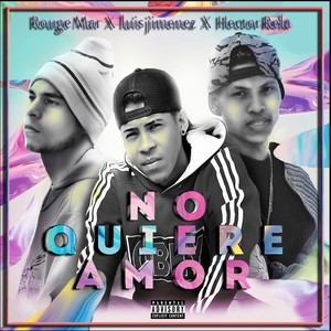 No Quiere Amor (Explicit)