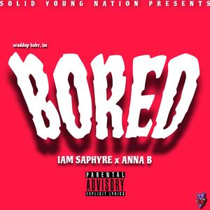 Bored (feat. Anna B) [Explicit]
