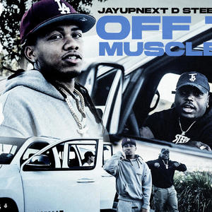 Off The Muscle (feat. Dsteez) [Explicit]