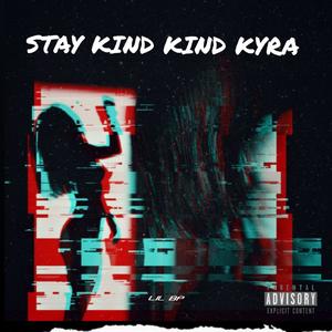 Always Stay Kind Kyra (Explicit)