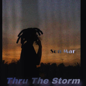 Thru The Storm (Explicit)