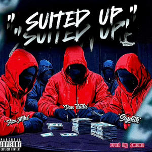 Suited Up (feat. AZXMIKE & AZXSOPHIK) (Explicit)