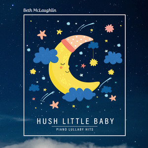 Hush Little Baby - Piano Lullaby Hits