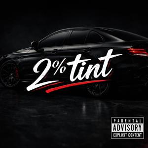 2% tint (feat. Goatfev & OagainstDaPublic|Explicit)