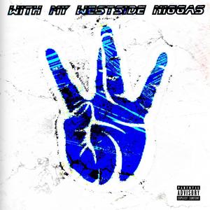 With My Westside Niggas (feat. Vito Lays & FNF Capo) (Explicit)