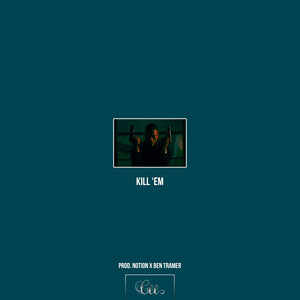 Kill 'Em (Explicit)