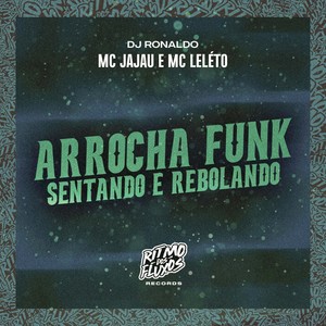 Arrocha Funk (Sentando e Rebolando) (Explicit)