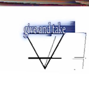 give and take