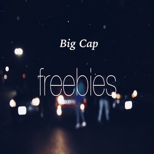 Big Cap(freebies) [Explicit]