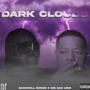 Dark Clouds (feat. Big Sad 1900) [Explicit]