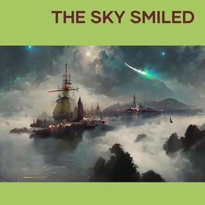 the sky smiled (Remastered 2024)