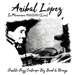 Aníbal López: In Memoriam 1950 / 2010 (Live)