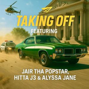 Taking Off (feat. Hitta J3 & Alyssa Jane) [Explicit]