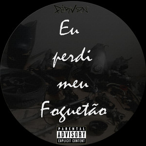 Eu Perdi Meu Foguetão (Explicit)