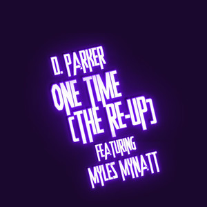 One Time (The Re-Up) (feat. Myles Mynatt) (Explicit)