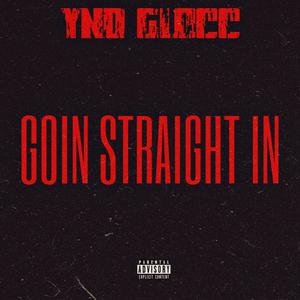 GOIN STRAIGHT IN (Explicit)