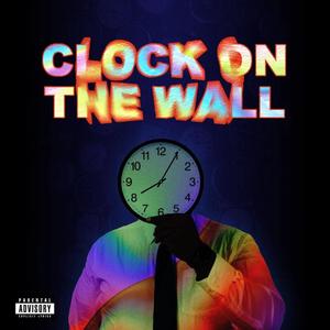 Clock On The Wall (Explicit)