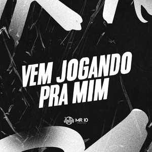 Vem Jogando Pra Mim (Explicit)
