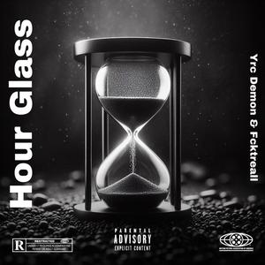 Hour Glass (feat. Fcktreall) [Explicit]