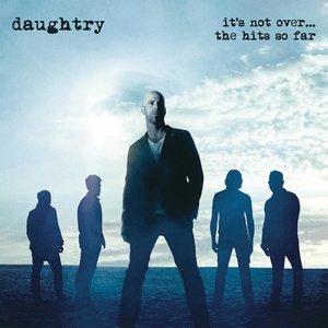 It's Not Over....The Hits So Far (Daughtry精选大碟)