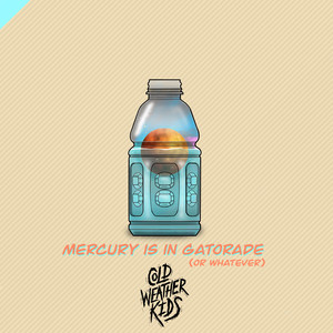 Mercury is in Gatorade (Or Whatever) [Explicit]