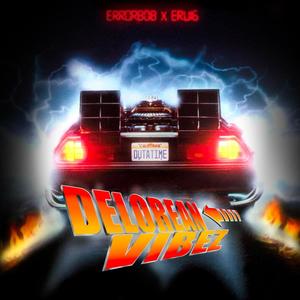 DeLorean Vibez (feat. ERU16) (Explicit)