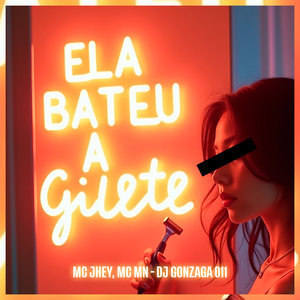 ELA BATEU A GILETE (Explicit)