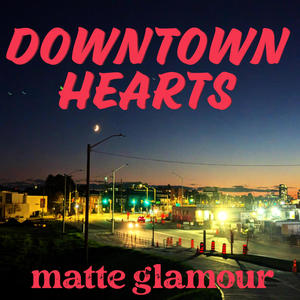 Downtown Hearts (Explicit)