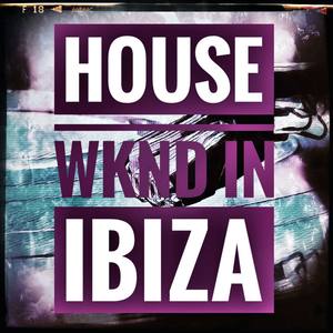 House Wknd in Ibiza