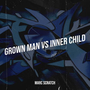 Grown Man vs Inner Child (Explicit)