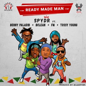 Ready Made Man (feat. Benny Paladin, B'Clean, FM & Tossy Young) (Clean)
