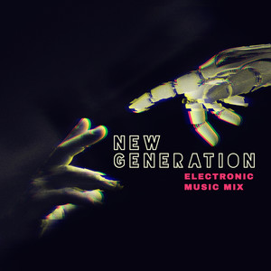 New Generation – Electronic Music Mix