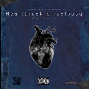 Heartbreak & Jealousy (Explicit)