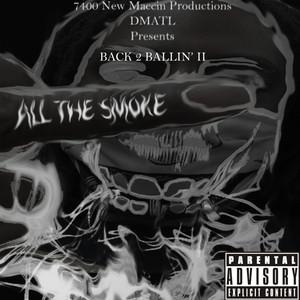 BACK 2 BALLIN' II (ALL THE SMOKE) [Explicit]