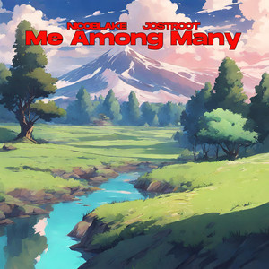 Me Among Many (feat. Jostroot)