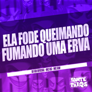 Berimbau Ela Fode Queimando Uma Erva (Explicit)