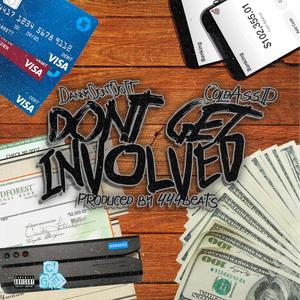Don't Get Involved (feat. DannyDontDoIt) (Explicit)
