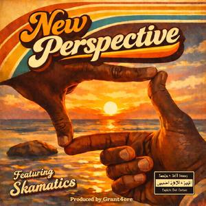 New Perspective (feat. Skamatics) (Explicit)