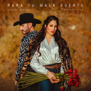 Para Tu Mala Suerte (feat. Robert Monarrez)