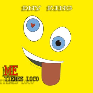 Me Tienes Loco (Explicit)