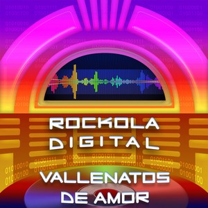 Rockola Digital Vallenatos del Amor