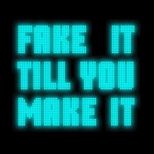 Fake It Till You Make It (Explicit)